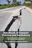 Handbook of disaster policies and institutions : improving emergency management and climate change adaptation