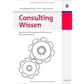 Consulting Wissen. Modulares Trainingskonzept f�r Berater mit Fallstudienhinweisen