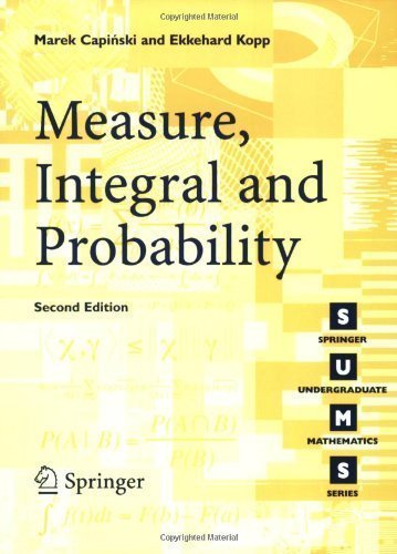 Measure, Integral and Probability 2nd (second) Edition by Capinski, Marek, Kopp, Peter E. published by Springer (2008)