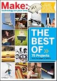 The Best of Make (Make 75 Projects from the pages of MAKE)