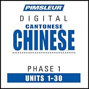 Chinese (Can) Phase 1, Units 1-30: Learn to Speak and Understand Cantonese Chinese with Pimsleur Language Programs | [Pimsleur]