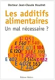 Les additifs alimentaires : Un mal n�cessaire ?