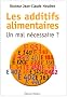 Les additifs alimentaires : Un mal n�cessaire ?