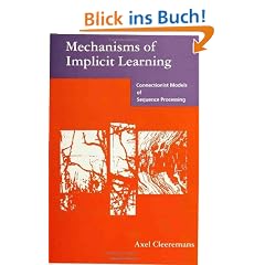 Mechanisms of Implicit Learning: Connectionist Models of Sequence Processing (Neural Network Modeling & Connectionism)