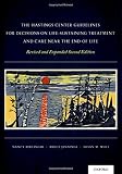 The Hastings Center guidelines for decisions on life-sustaining treatment and care near the end of life