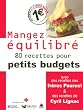 Mangez �quilibr� : 80 Recettes pour petits budgets