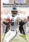Donovan Mcnabb: Leader on and Off the Field (Sports Stars With Heart)