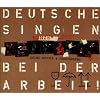 Deutsche Singen Bei Der Arbeit
