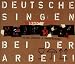 Heinz Rudolf Kunze-Deutsche Singen Bei Der Arbeit