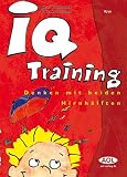 IQ-Training: Denken mit beiden Hirnh&auml;lften: F&uuml;r Klasse 2 bis 13 und Erwachsene - Dieter Krowatschek, Gita Krowatschek