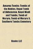 Amarna Tombs: Tombs of the Nobles, Royal Tomb of Akhenaten, Royal Wadi and Tombs, Tomb of Meryra, Tomb of Meryra II, Southern Tombs - 
