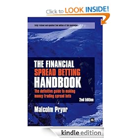 The Financial Spread Betting Handbook: The definitive guide to making money trading spread bets