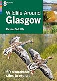 Wildlife around Glasgow : 50 remarkable sites to explore