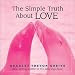 The Simple Truth About Love