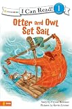 Otter and Owl Set Sail (I Can Read! / Otter and Owl Series)