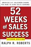 52 weeks of sales success : America's #1 salesman shows you how to send sales soaring!