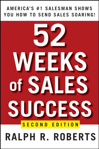 52 Weeks of Sales Success: America's #1 Salesman Shows You How to Send Sales Soaring