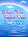 Books : Reduce Debt, Reduce Stress: Real life solutions for solving your credit crisis