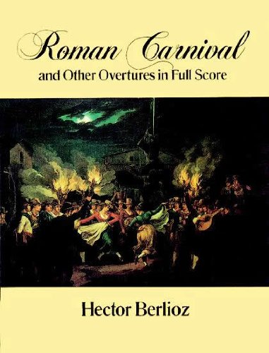 Roman Carnival and Other Overtures in Full Score