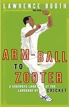 Arm-ball to Zooter: A Sideways Look at the Language of Cricket