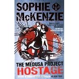 The Hostage (The Medusa Project)by Sophie McKenzie
