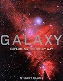 Galaxy : exploring the Milky Way