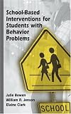 School-Based Interventions for Students with Behavior Problems