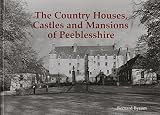 The country houses, castles and mansions of Peeblesshire