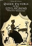 Queen Victoria in her letters and journals