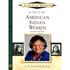 Click here to buy  A to Z of American Indian Women (A to Z of Women)  by Liz Sonneborn.