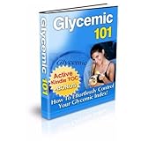 Glycemic 101 How to CONTROL Your GLYCEMIC INDEX For the Rest Of Your Life (Diet eBook with Easy Navigation) + Free PDF 51Zpyz rFfL. SL160 Glycemic 101 How to CONTROL Your GLYCEMIC INDEX For the Rest Of Your Life (Diet eBook with Easy Navigation) + Free PDF