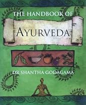The Handbook of Ayurveda: A Practical Guide to India's Medical Wisdom