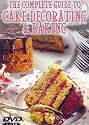 The Complete Guide to Cake Decorating & Baking