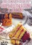 The Complete Guide to Cake Decorating & Baking