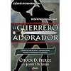 El Guerrero Adorador: C�mo Su Oraci�n y Adoraci�n Pueden Proteger Su Hogar (Spanish Edition)