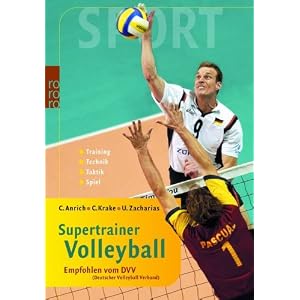 Supertrainer Volleyball: Empfohlen vom DVV (Deutscher Volleyball Verband). Training. Technik. Taktik. Spiel: In Kooperation mit dem DVV (Deutscher ... Training. Technik. Taktik. Spiel (sport)