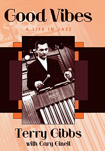 Good Vibes: A Life in Jazz (Studies in Jazz)