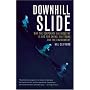 Downhill Slide: Why the Corporate Ski Industry is Bad for Skiing, Ski Towns, and the Environment