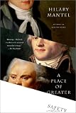 A Place of Greater Safety: A Novel: Hilary Mantel 9780312426392: A Place of Greater Safety: A Novel