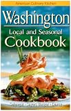 Washington Local and Seasonal Cookbook (American Culinary Kitchen)