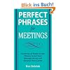 Perfect Phrases for Meetings: Hundreds of Ready-To-Use Phrases to Get Your Message Across and Advance Your Career