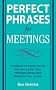 Perfect Phrases for Meetings (Perfect Phrases Series)