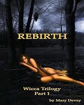Click to Download Free Kindle Book -> Rebirth: The Gathering of the Witches, Wicca Trilogy (Part 1)