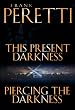 This Present Darkness and Piercing the Darkness