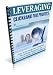 Leveraging Clickbank For Profits: Discover How To Exploit The System For Maximum Traffic, Sales, Affiliates & Profits!  AAA+++  (127 Pages)