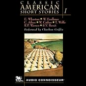 Classic American Short Stories, Volume 1 | [William Faulkner, Thomas Wolfe, Edith Wharton, more]