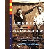 American Sideshow: An Encyclopedia of History's Most Wondrous and Curiously Strange Performers ~ Marc Hartzman