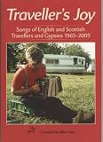 Traveller's joy : songs of English and Scottish travellers and gypsies 1965-2005