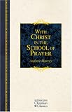 With Christ in the School of Prayer (Christian Classics)