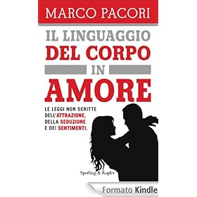 Il linguaggio del corpo in amore: Le leggi non scritte dell'attrazione, della seduzione e dei sentimenti (I grilli)